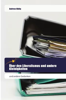 Produktbild von Über den Liberalismus und andere Kleinigkeiten
