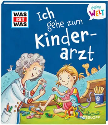 Produktbild von Was ist was|Tessloff WAS IST WAS Meine Welt Band 10, Ich gehe zum Kinderarzt!