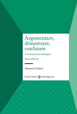 Produktbild von Calemi, F: Argomentare, dimostrare, confutare. Un'introduzio