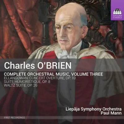 Obrázek produktu pro Charles O'Brien (1882-1968): Sämtliche Orchesterwerke Vol.3