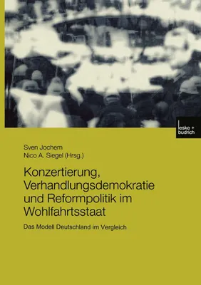 Produktbild von Konzertierung, Verhandlungsdemokratie und Reformpolitik im Wohlfahrtsstaat