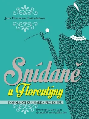 Immagine prodotto di Snídaně u Florentýny - Dopolední kuchařka pro dceru (160 receptů, které vám zjednoduší první půlku dne) ()