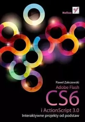Immagine prodotto di Adobe Flash CS6 e ActionScript 3.0. Interattivo... - Paweł Zakrzewski