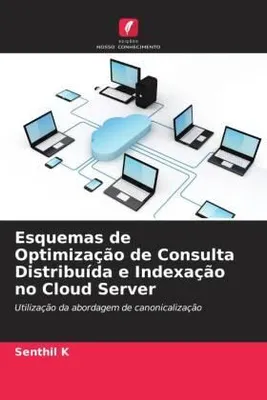 Produktbild von Esquemas de Optimização de Consulta Distribuída e Indexação no Cloud Server