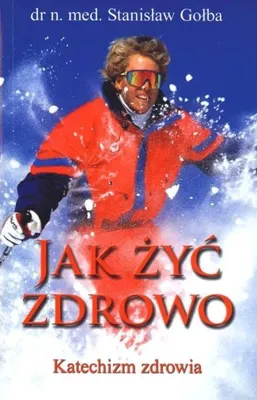 Produktbild von Golba, S: Jak zyc zdrowo