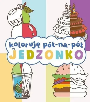 Obrázok produktu pre Kolorowanka Jedzonko Koloruję Pół na Pół dla Dzieci