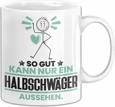 Produktbild von Halbschwäger Geschenk Tasse So Gut Kann Nur Ein Halbschwäger Aussehen Geschenkidee Kaffee-Becher (Weiß)