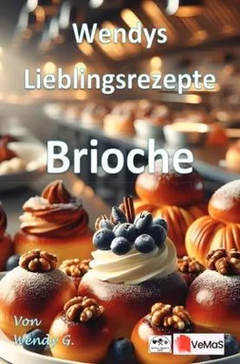 Produktbild von Wendys Lieblingsrezepte - Brioche