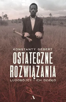 Image de Ostateczne rozwiązania. Ludobójcy i ich dzieło