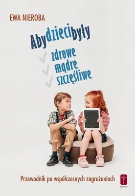 Productafbeelding van Poradnik dla rodziców i wychowawców - Aby dzieci były zdrowe, mądre i szczęśliwe