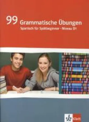 Obrázek produktu pro 99 grammatische Übungen Spanisch für Spätbeginner - Niveau B1