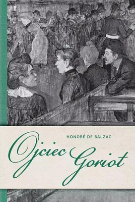 Image de ISBN Ojciec Goriot, Polski, Twarda okładka, 296 stron(y)