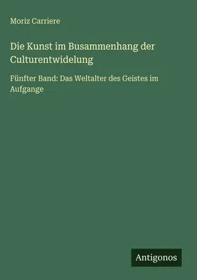 Produktbild von Die Kunst im Busammenhang der Culturentwidelung