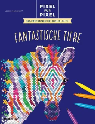 Produktbild von Pixel für Pixel - Das erstaunliche Ausmalbuch