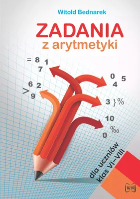 Zdjęcie produktu dla Matematyka: Zadania z arytmetyki - dla uczniów klas VI-VIII