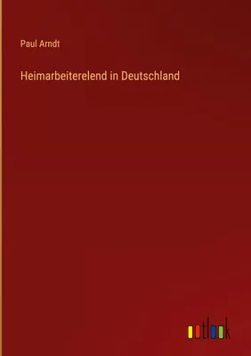 Produktbild von Heimarbeiterelend in Deutschland