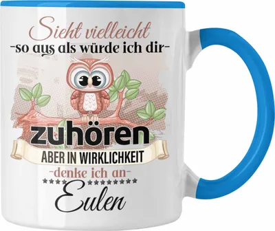 Produktbild von Trendation - Eulen Geschenk Tasse Eulen Liebhaber Geschenkidee Lustiger Spruch (Blau)