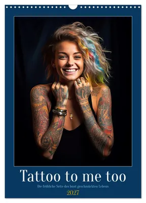 Produktbild von Tattoo to me too (Wandkalender 2027 DIN A3 hoch), CALVENDO Monatskalender
