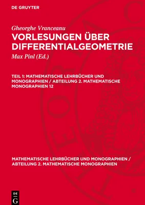 Produktbild von Vorlesungen über Differentialgeometrie, Teil 1, Mathematische Lehrbücher und Monographien / Abteilung 2. Mathematische Monographien 12