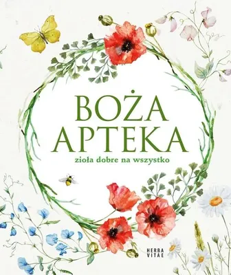 Image de Boża apteka. Zioła dobre na wszystko - praca zbiorowa