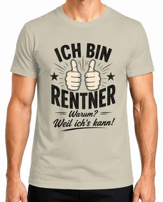 Produktbild von Ich bin Rentner Warum Weil ich's kann Statement Sarkasmus Kollege Herren T-Shirt, Natur, XL