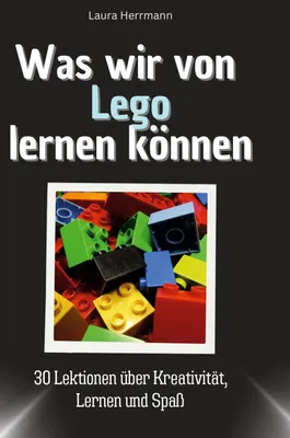 Produktbild von Was wir von Lego lernen können
