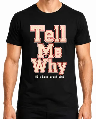 Immagine prodotto di Maglietta da uomo, taglia 3XL, colore nero, con scritta "Tell Me Why", ispirata alla musica pop degli anni '90, ai gruppi musicali maschili e alla cultura dei fan degli anni '90