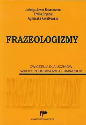 Obrázek produktu pro Frazeologizmy Cwiczenia dla uczniow szkoly podstawowej i gimnazjum