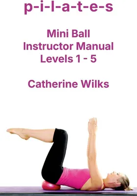 Produktbild von p-i-l-a-t-e-s Mini Ball Instructor Manual - Levels 1 - 5