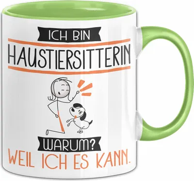 Produktbild von Haustiersitterin Tasse Geschenk Ich Bin Haustiersitterin Warum Weil Ich Es Kann Geschenkidee Geburtstag (Grün)
