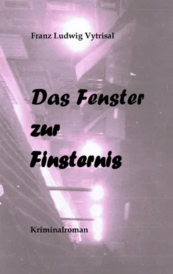 Produktbild von Das Fenster zur Finsternis