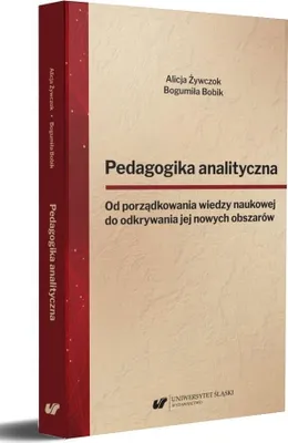 Productafbeelding van Pedagogika analityczna. Od porządkowania wiedzy.. - Bogumiła Bobik, Alicja Żywczok