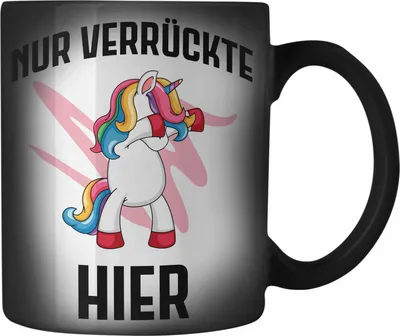 Produktbild von Trendation - Nur Verrückte Hier Lustige Einhorn Farbwechsel Zauber-Tasse mit Spruch Geschenkidee Einhornfans BüroFarbwechsel Zauber-Tasse (Schwarz)
