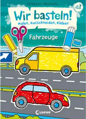 Produktbild von Wir basteln! - Malen, Ausschneiden, Kleben - Fahrzeuge