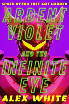 Obrázek produktu pro Ardent Violet and the Infinite Eye: Starmetal Symphony, Book 2