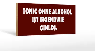 Produktbild von Holzschild Spruch 27x10cm Tonic ohne Ginlos