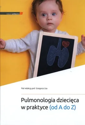 Zdjęcie produktu dla Pulmonologia dziecięca w praktyce (od A do Z)