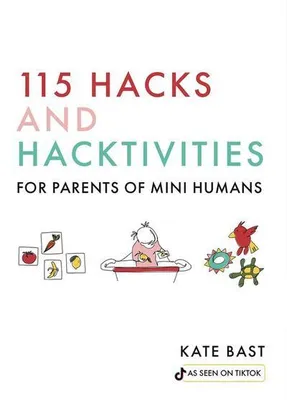 Immagine prodotto di 115 Hacks and Hacktivities for Parents of Mini Humans