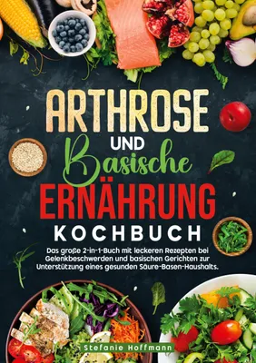 Produktbild von Arthrose und Basische Ernährung Kochbuch