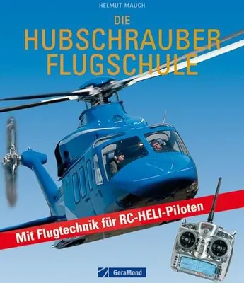Produktbild von Die Hubschrauber Flugschule mit Flugtechnik für RC-Heli-Piloten
