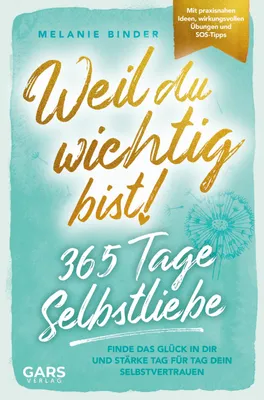Produktbild von Weil du wichtig bist! 365 Tage Selbstliebe