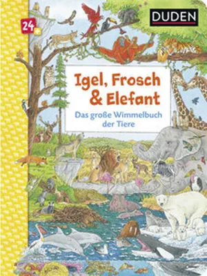 Image de Duden 24+: Igel, Frosch & Elefant: Das große Wimmelbuch der Tiere