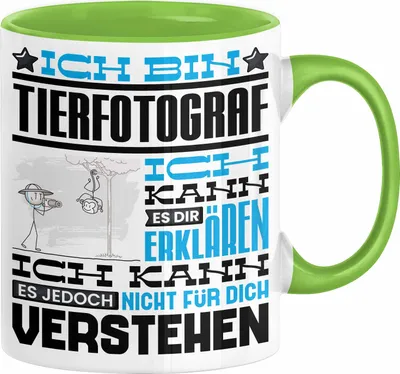 Produktbild von Tierfotograf Geschenk Kaffee-Tasse Geschenkidee für Tierfotograf Ich Bin Tierfotograf Ich Kann Es Dir Erklären Jedoch Nicht Für Dich Verstehen Spruch Lustig (Grün)