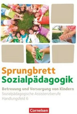 Image de Sprungbrett Sozialpädagogik. Handlungsfeld 06: Betreuung und Versorgung von Kindern - Schülerbuch