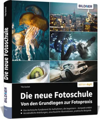 Immagine prodotto di Die neue Fotoschule - Von den Grundlagen zur Fotopraxis
