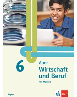 Obrázek produktu pro Auer Wirtschaft und Beruf 6. Schulbuch mit Medien Klasse 6. Ausgabe Mittelschule Bayern