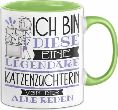 Produktbild von Katzenzüchterin Tasse Geschenk Ich Bin Diese Eine Legendäre Katzenzüchterin Von Der Alle Reden Geschenkidee Geburtstag Weihnachten (Grün)