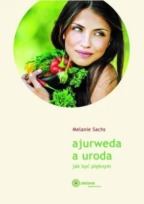 Image de Ajurweda a uroda Jak być pięknym wyd. 2023