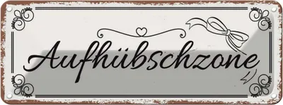 Produktbild von vianmo Blechschild 10x27 cm Aufhübschzone Witz Humor Lustig Spaß