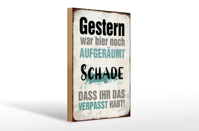Produktbild von Holzschild Spruch 20x30cm Gestern war hier noch aufgeräumt